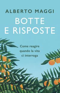 Produktbild: Botte e risposte. Come reagire quando la vita ci interroga