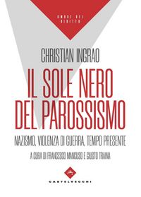 Produktbild: Il sole nero del parossismo. Nazismo, violenza di guerra, tempo presente