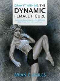 Produktbild: Draw It With Me - The Dynamic Female Figure