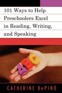 Produktbild: 101 Ways to Help Preschoolers Excel in Reading, Writing, and Speaking