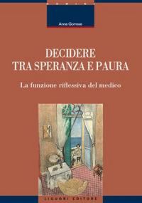 Produktbild: Decidere tra speranza e paura. La funzione riflessiva del medico