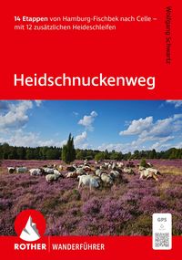Produktbild: ROTHER Wanderf&uuml;hrer Heidschnuckenweg. 14 Etappen von Hamburg-Fischbek nach Celle &ndash; mit 12 zus&auml;tzlichen Heideschleifen