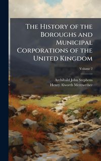 Produktbild: The History of the Boroughs and Municipal Corporations of the United Kingdom