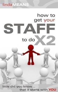Bild vom Artikel How to Get Your Staff to do X2 vom Autor Linda Means