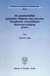 Produktbild: Die gemeinschaftlich handelnden Mitglieder einer deutschen Europ&auml;ischen wirtschaftlichen Interessenvereinigung (EWIV).