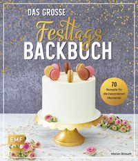 Bild vom Artikel Das große Festtags-Backbuch – 70 Rezepte für die besonderen Momente vom Autor Marion Strauch