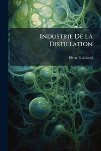 Produktbild: Industrie De La Distillation