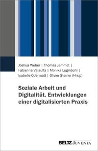 Produktbild: Soziale Arbeit und Digitalit&auml;t. Entwicklungen einer digitalisierten Praxis