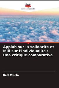 Produktbild: Appiah sur la solidarit&eacute; et Mill sur l'individualit&eacute; : Une critique comparative