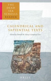 Produktbild: The Dead Sea Scrolls Reader, Volume 4 Calendrical and Sapiential Texts