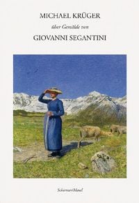 Produktbild: Michael Kr&uuml;ger &uuml;ber Gem&auml;lde von Giovanni Segantini