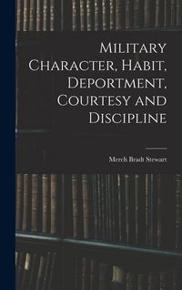 Produktbild: Military Character, Habit, Deportment, Courtesy and Discipline