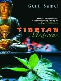 Produktbild: Tibetan Medicine: A Practical and Inspirational Guide to Diagnosing, Treating and Healing the Buddhist Way