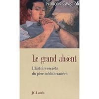 Produktbild: Le grand absent Le singulier destin du p&egrave;re m&eacute;diterran&eacute;en