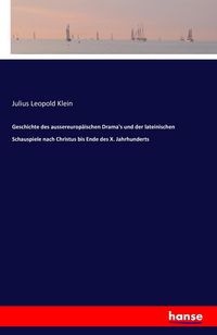 Produktbild: Geschichte des aussereurop&auml;ischen Drama's und der lateinischen Schauspiele nach Christus bis Ende des X. Jahrhunderts