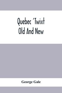 Produktbild: Quebec 'Twixt Old And New
