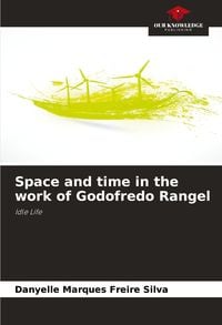 Produktbild: Space and time in the work of Godofredo Rangel
