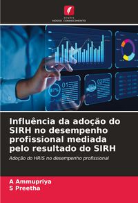 Produktbild: Influ&ecirc;ncia da ado&ccedil;&atilde;o do SIRH no desempenho profissional mediada pelo resultado do SIRH