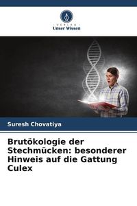 Produktbild: Brut&ouml;kologie der Stechm&uuml;cken: besonderer Hinweis auf die Gattung Culex