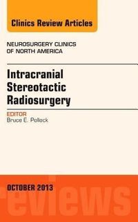 Produktbild: Intracranial Stereotactic Radiosurgery, an Issue of Neurosurgery Clinics