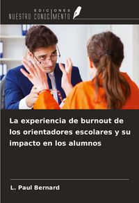 Produktbild: La experiencia de burnout de los orientadores escolares y su impacto en los alumnos