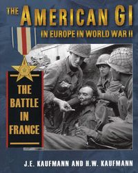 Produktbild: American GI in Europe in World War II The Battle in France