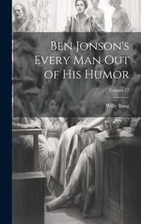 Produktbild: Ben Jonson's Every Man Out of His Humor; Volume 17