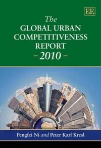 Produktbild: Ni, P:  The Global Urban Competitiveness Report - 2010