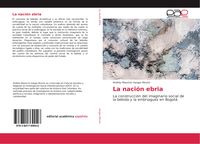 Produktbild: La naci&oacute;n ebria