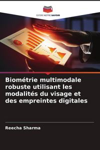 Produktbild: Biom&eacute;trie multimodale robuste utilisant les modalit&eacute;s du visage et des empreintes digitales