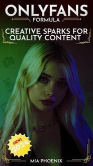 Produktbild: Creative Sparks For Quality Content: OnlyFans Forumla *2024* NEW! (The OnlyFans Formula, #3)