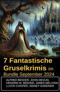 Produktbild: 7 Fantastische Gruselkrimis im Bundle September 2024