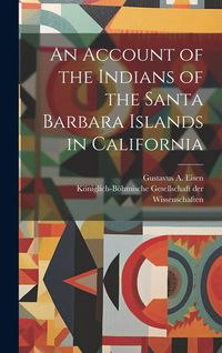 Produktbild: An Account of the Indians of the Santa Barbara Islands in California
