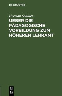 Produktbild: Ueber die p&auml;dagogische Vorbildung zum h&ouml;heren Lehramt