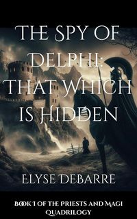 Produktbild: The Spy of Delphi: That Which is Hidden