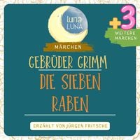 Produktbild: Gebr&uuml;der Grimm: Die sieben Raben plus drei weitere M&auml;rchen