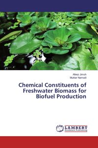 Produktbild: Chemical Constituents of Freshwater Biomass for Biofuel Production
