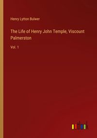 Produktbild: The Life of Henry John Temple, Viscount Palmerston