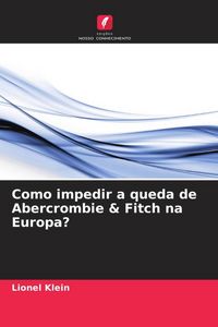 Produktbild: Como impedir a queda de Abercrombie & Fitch na Europa?