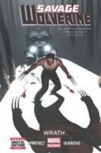 Produktbild: Jimenez, P: Savage Wolverine Volume 3: Wrath (marvel Now)