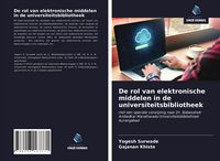 Produktbild: De rol van elektronische middelen in de universiteitsbibliotheek