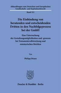 Produktbild: Die Einbindung von beratenden und entscheidenden Dritten in den Nachfolgeprozess bei der GmbH