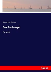Bild vom Artikel Der Pechvogel vom Autor Alexander Dumas