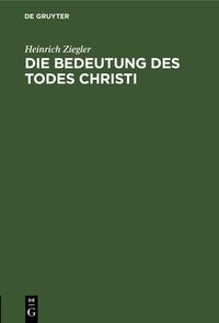 Produktbild: Die Bedeutung des Todes Christi