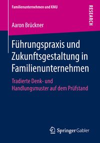 Produktbild: F&uuml;hrungspraxis und Zukunftsgestaltung in Familienunternehmen