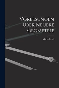 Produktbild: Vorlesungen &Uuml;ber Neuere Geometrie