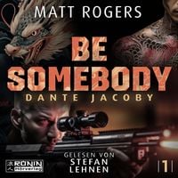 Produktbild: Be Somebody. Wenn das Leben dich jagt, musst du zur&uuml;ckschlagen.