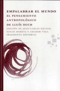 Produktbild: Empalabrar el mundo : el pensamiento antropol&oacute;gico de Llu&iacute;s Duch