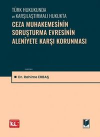 Produktbild: Ceza Muhakemesinin Sorusturma Evresinin Aleniyete Karsi Korunmasi;T&uuml;rk Hukukunda ve Karsilastirmali Hukukta