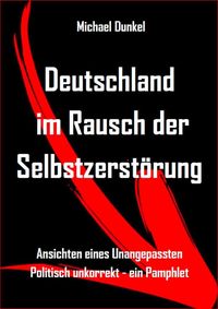 Produktbild: Deutschland im Rausch der Selbstzerst&ouml;rung
